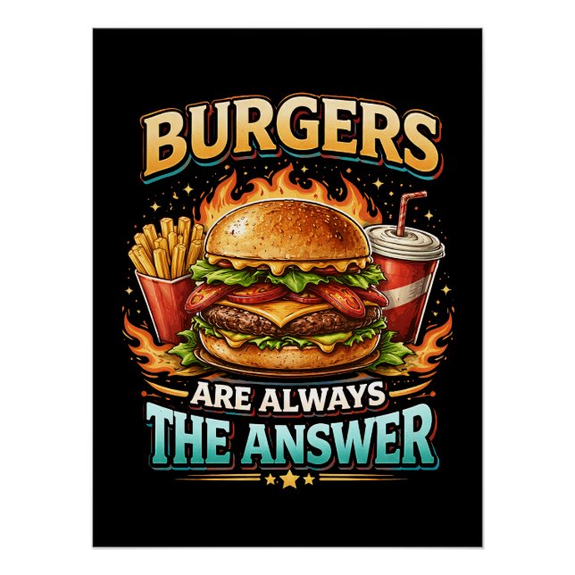 Burgers Are Always the Answer Poster (Vorderseite)