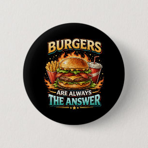Burgers sind immer die Antwort Button