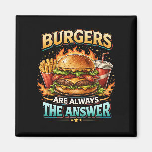 Burgers sind immer die Antwort Magnet
