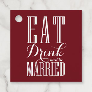 Burgund Weiß Essen Trinken und Heiraten Hochzeit Geschenkanhänger