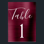 Burgundy Lila Wedding Metallic Tischnummer<br><div class="desc">Burgundy Lila - Cranberry Marsala Imitats Metallic Foil Metal Script Moderne und Elegante Tischnummer . Die Tischnummer kann auf dieser burgundischen Herbst- oder Hochzeit im Herbst-Karte aktualisiert und geändert werden. Diese Tischnummer-Karte ist Teil einer passenden Hochzeitskollektion und weitere passende Artikel können Sie beim Designer anfordern.</div>