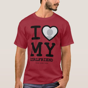 Burgundy Red Black I Liebe My Girlfriend Foto Text T-Shirt