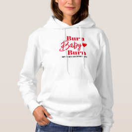 Burn Baby Burn Funny Anti Valentines Womens Hoodie