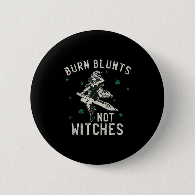 Burn Blunts Not Hexen Funny Weed Raucher Stoner Button (Vorderseite)