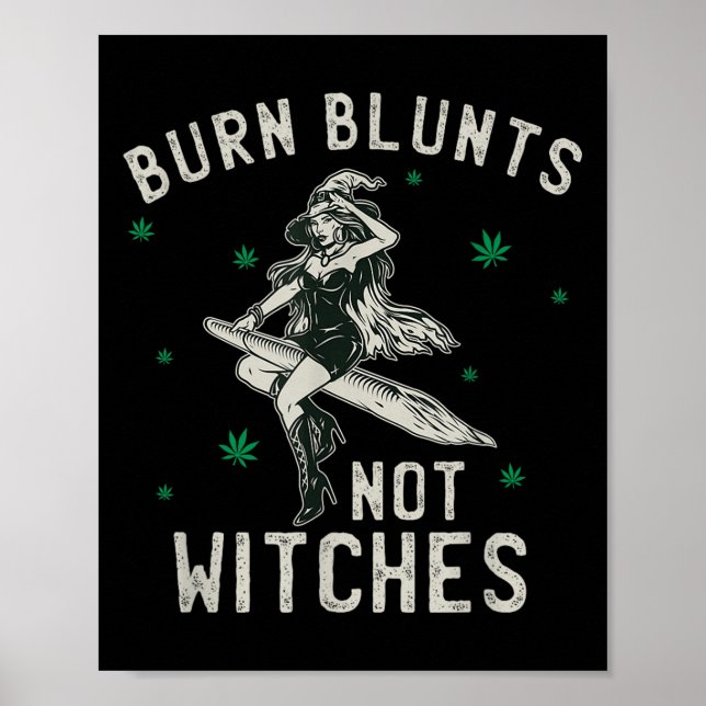 Burn Blunts Not Hexen Funny Weed Raucher Stoner Poster (Vorne)
