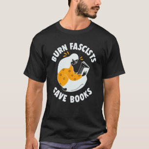 Burn Faschisten Rettete Bücher lesen T-Shirt