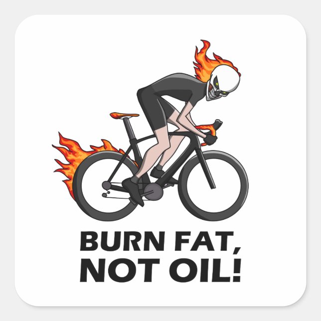 burn fat not oil quadratischer aufkleber (Vorderseite)