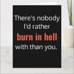 Burn in Hell Best Friend Funny Birthday Card Karte<br><div class="desc">Sie sind Ihre Person, Ihr bester Freund, und vor allem jemand, der das Brennen in der Hölle als eine Aktivität ansieht, die am besten mit anderen gemacht wird... Die lustige Geburtstagskarte mit weißem und rotem Text auf schwarzem Hintergrund ergänzt das "Drama" dieses lustigen Designs. Anpassbar, um einen personalisierten Geburtstagsgruß für...</div>