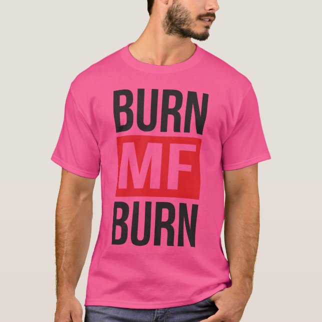 Burn MF Burn T-Shirt (Vorderseite)