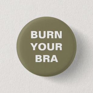 Burn your bra. Kleines Blech Button