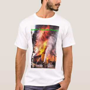 Burnin hinunter das HouseT-Shirt T-Shirt