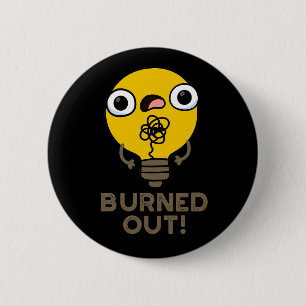 Burnout Funny Bulb Pun Dark BG Button