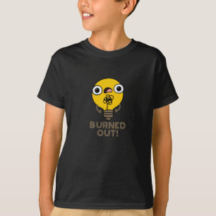 Burnout Funny Bulb Pun Dark BG T-Shirt