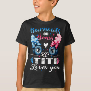 Burnouts oder Bögen Titi liebt dich Geschlecht Ent T-Shirt