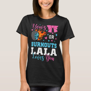 Burnouts oder Bows Lala Lieben Sie Gender-Bericht T-Shirt