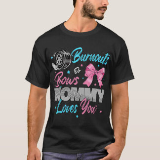 Burnouts oder Bows Mami-Lieben Sie Geschlecht offe T-Shirt