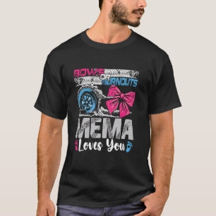 Burnouts oder Bows Mema liebt dich Geschlecht Enth T-Shirt