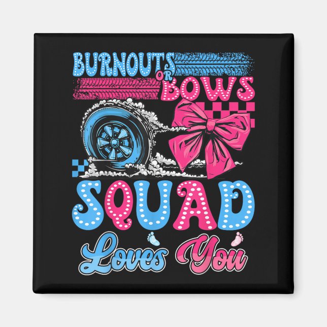 Burnouts oder Bows Squad liebt die Geschlechtsenth Magnet (Vorne)