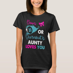 Burnouts oder Bows Tante Lieben Sie Baby Gender Re T-Shirt