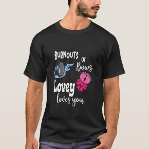 Burnouts oder Bows Versprechen Lieben Sie besonder T-Shirt