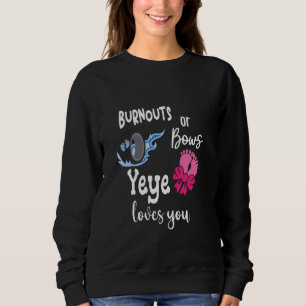 Burnouts oder Bows Yeye Lieben Sie China Chinesisc Sweatshirt