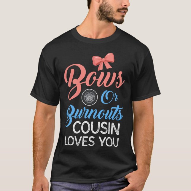 Burnouts or Bows Cousin Loves Gender Reveal Party  T-Shirt (Vorderseite)