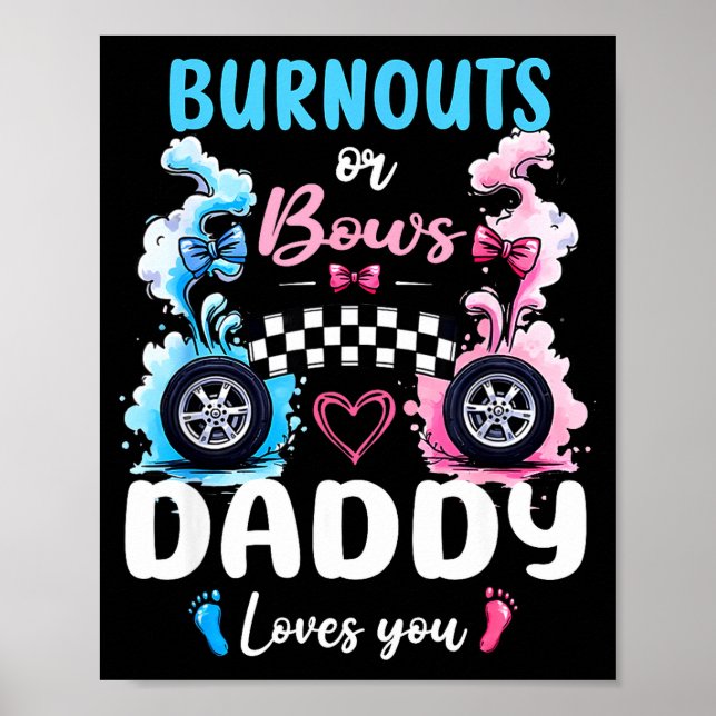 Burnouts Or Bows Daddy Love You Gender Reveal Anno Poster (Vorne)