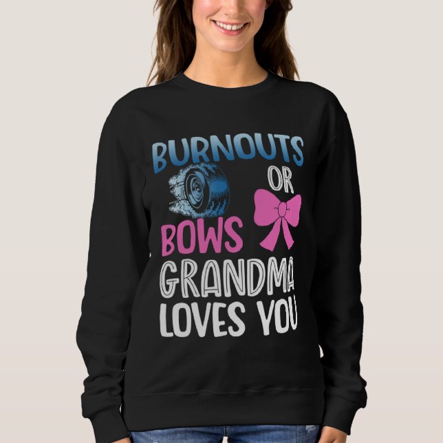 Burnouts or bows grandma gender reveal baby announ sweatshirt (Vorderseite)