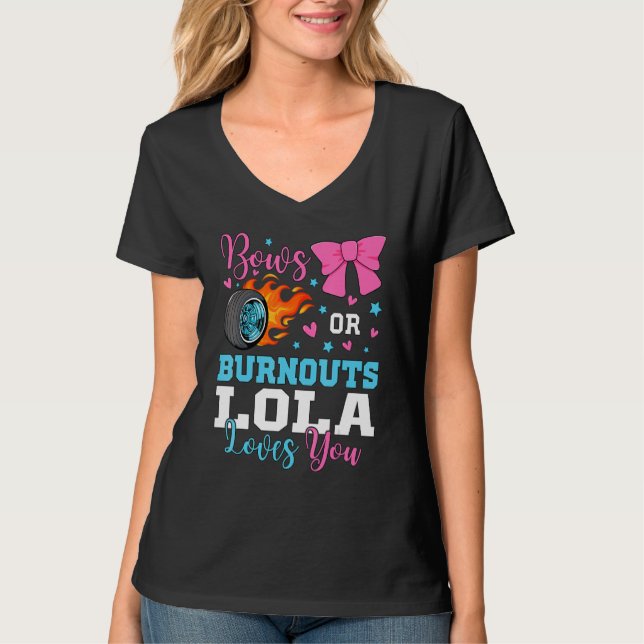 Burnouts or Bows Lola loves you Gender Reveal part T-Shirt (Vorderseite)
