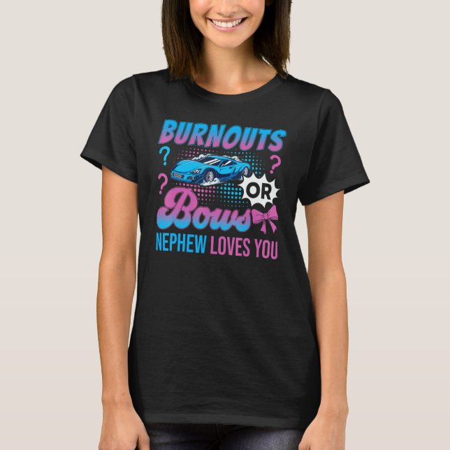 Burnouts or Bows Nephew Loves You Gender Reveal Ou T-Shirt (Vorderseite)