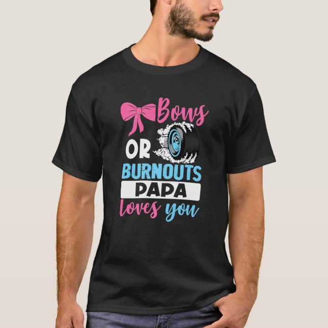 Burnouts Or Bows Papa Loves You Gender Reveal Part T-Shirt (Vorderseite)