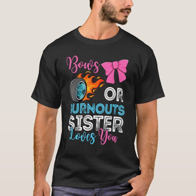 Burnouts or Bows Sister loves you Gender Reveal pa T-Shirt (Vorderseite)
