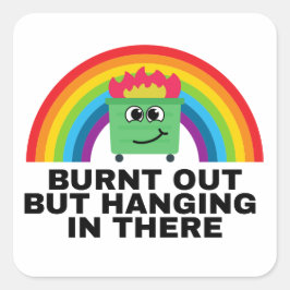 Burnt out aber hängend in da Square Sticker Shee