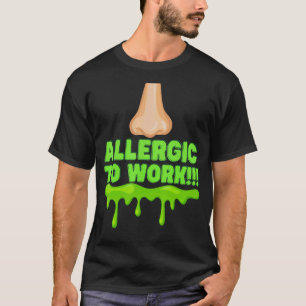 Büro Humor Allergische Mitarbeiter- und Führungsar T-Shirt