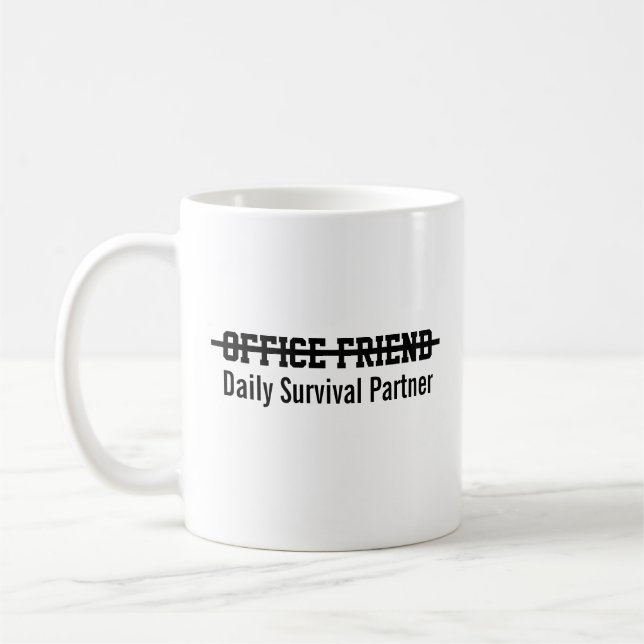 Bürofreund täglicher Überlebenspartner Kaffeetasse (Links)