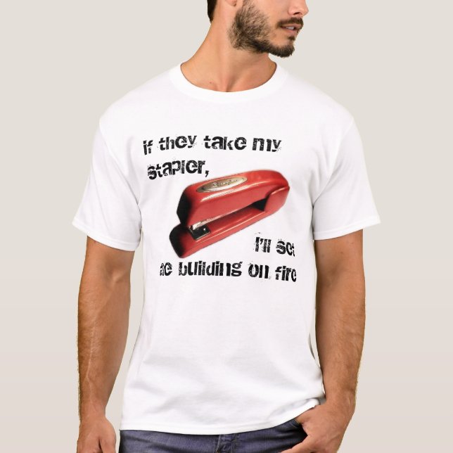 Büroräume, wenn sie meinen Hefter nehmen, Feuer, T-Shirt (Vorderseite)
