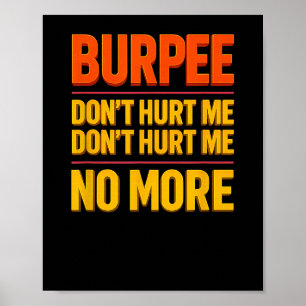 Burpee Don't Hurt Me Lustiger Fitness 90er Workout Poster