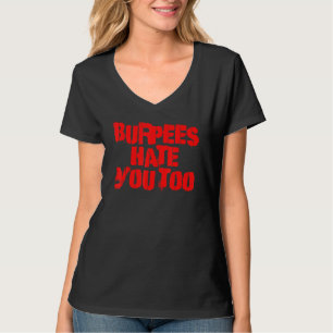Burpees hassen dich auch Gym-Workout Cross-Train T-Shirt