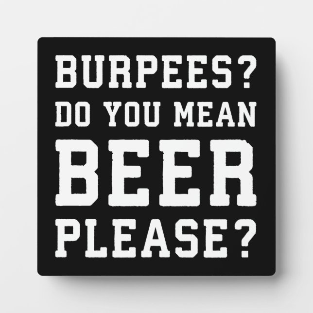 Burpees, Ihr Gemeines Bier Bitte - Funny Novelty G Fotoplatte (Vorderseite)
