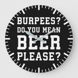 Burpees, Ihr Gemeines Bier Bitte - Funny Novelty G Große Wanduhr
