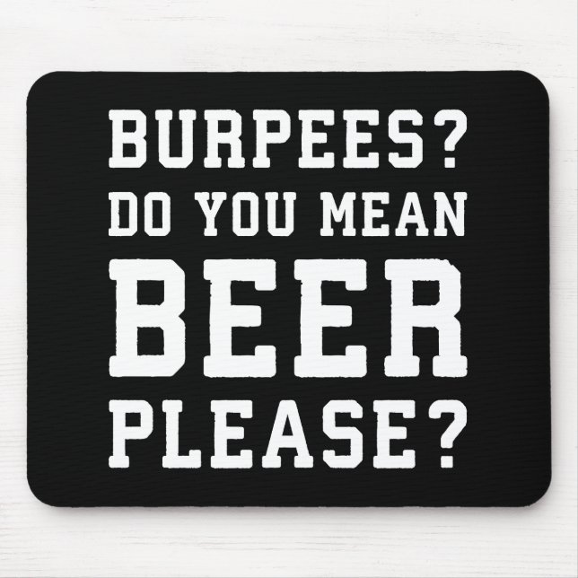 Burpees, Ihr Gemeines Bier Bitte - Funny Novelty G Mousepad (Vorne)