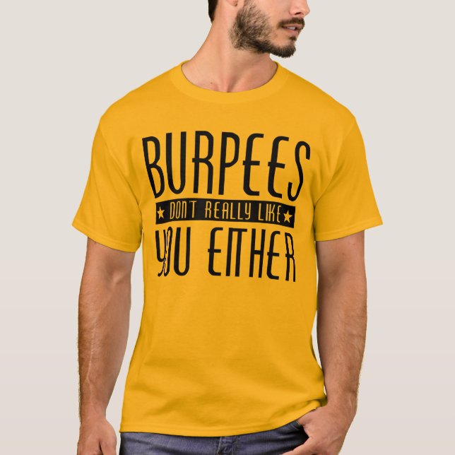 Burpees nicht mögen Sie wirklich auch nicht T-Shirt (Vorderseite)