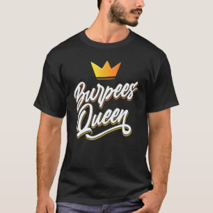 Burpees Queen Sport Workout Fitness Training Girl T-Shirt