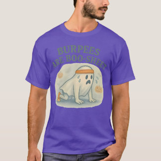 Burpees sind Boo Sheet T-Shirt