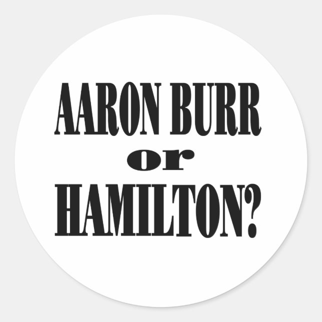 Burr oder Hamilton? Runder Aufkleber (Vorderseite)