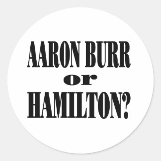 Burr oder Hamilton? Runder Aufkleber