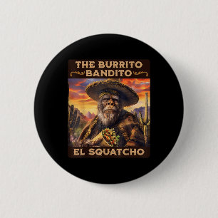 Burrito Bandito El Squatcho Button