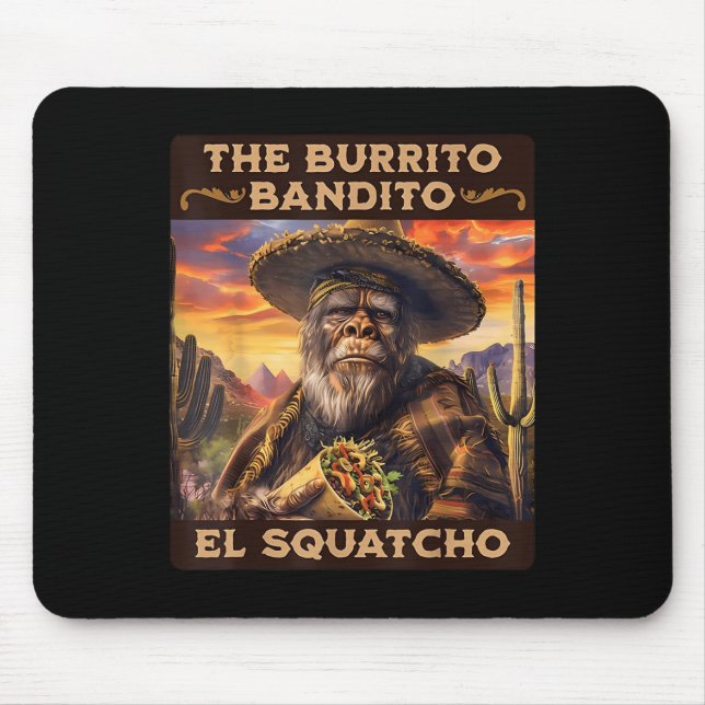 Burrito Bandito El Squatcho Mousepad (Vorne)