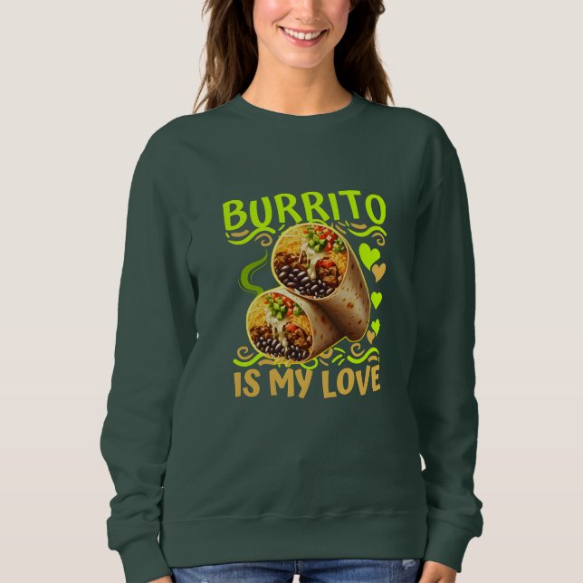 Burrito ist meine Liebe Sweatshirt (Vorderseite)