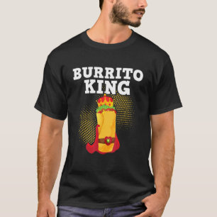 Burrito King Tortilla Mexikanische Küche Essen F T-Shirt